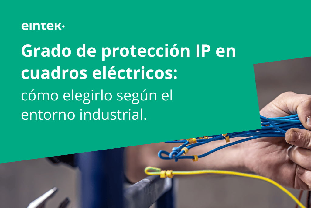 Grado de protección IP en cuadros eléctricos según el entorno industrial